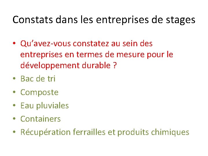 Constats dans les entreprises de stages • Qu’avez-vous constatez au sein des entreprises en