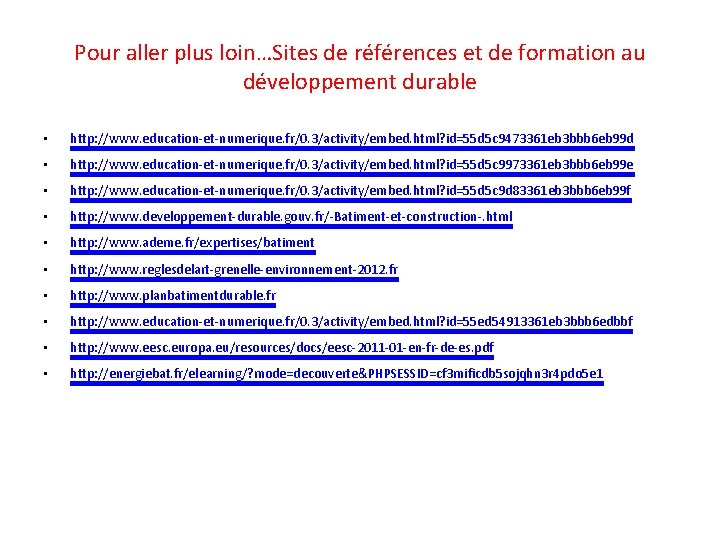 Pour aller plus loin…Sites de références et de formation au développement durable • http: