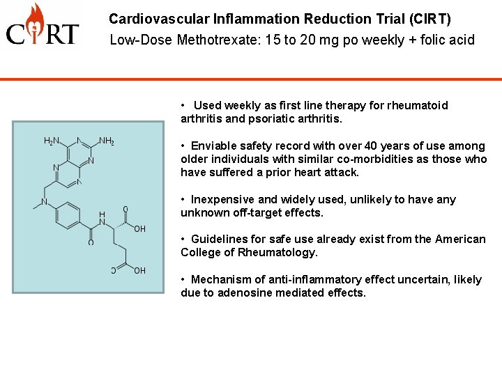 Cardiovascular Inflammation Reduction Trial (CIRT) Low-Dose Methotrexate: 15 to 20 mg po weekly +