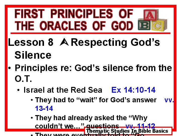 Lesson 8 Ù Respecting God’s Silence • Principles re: God’s silence from the O.