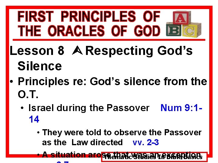 Lesson 8 Ù Respecting God’s Silence • Principles re: God’s silence from the O.