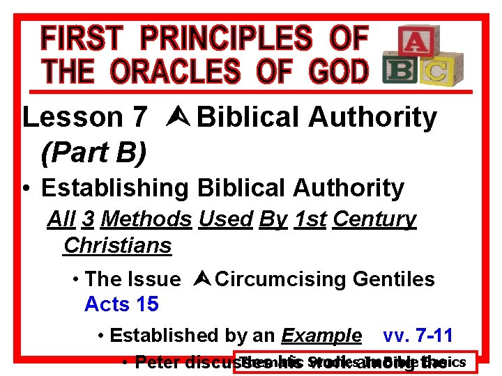 Lesson 7 Ù Biblical Authority (Part B) • Establishing Biblical Authority All 3 Methods