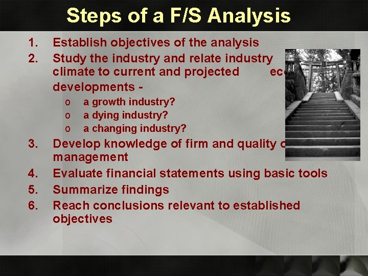 Steps of a F/S Analysis 1. 2. Establish objectives of the analysis Study the