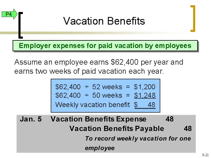 P 4 Vacation Benefits Employer expenses for paid vacation by employees Assume an employee