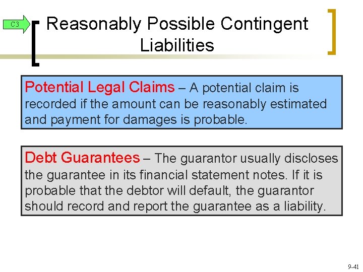 C 3 Reasonably Possible Contingent Liabilities Potential Legal Claims – A potential claim is