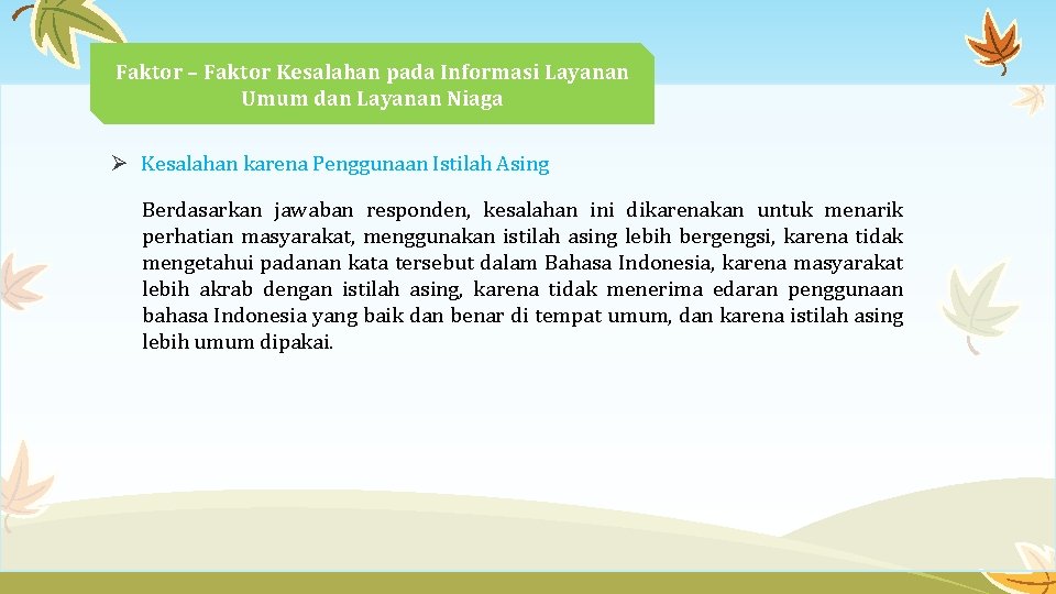 Faktor – Faktor Kesalahan pada Informasi Layanan Umum dan Layanan Niaga Ø Kesalahan karena