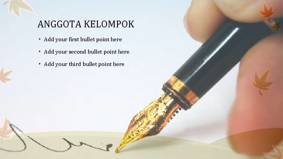 ANGGOTA KELOMPOK • Add your first bullet point here • Add your second bullet