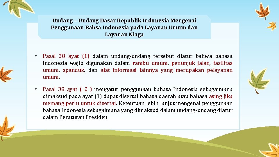 Undang – Undang Dasar Republik Indonesia Mengenai Penggunaan Bahsa Indonesia pada Layanan Umum dan