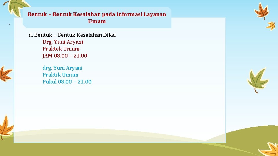 . Bentuk – Bentuk Kesalahan pada Informasi Layanan Umum d. Bentuk – Bentuk Kesalahan