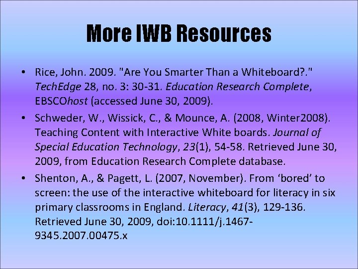 More IWB Resources • Rice, John. 2009. "Are You Smarter Than a Whiteboard? .