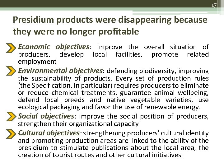 17 Presidium products were disappearing because they were no longer profitable Economic objectives: improve