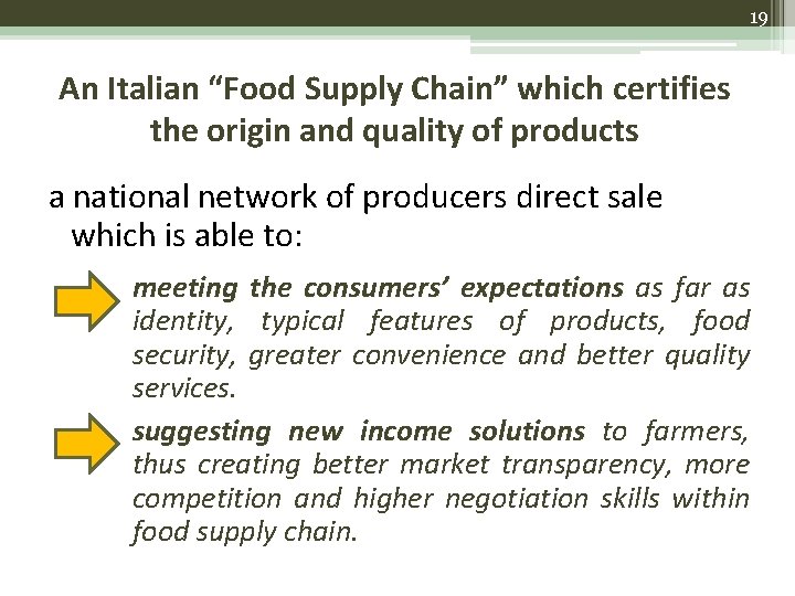 19 An Italian “Food Supply Chain” which certifies the origin and quality of products