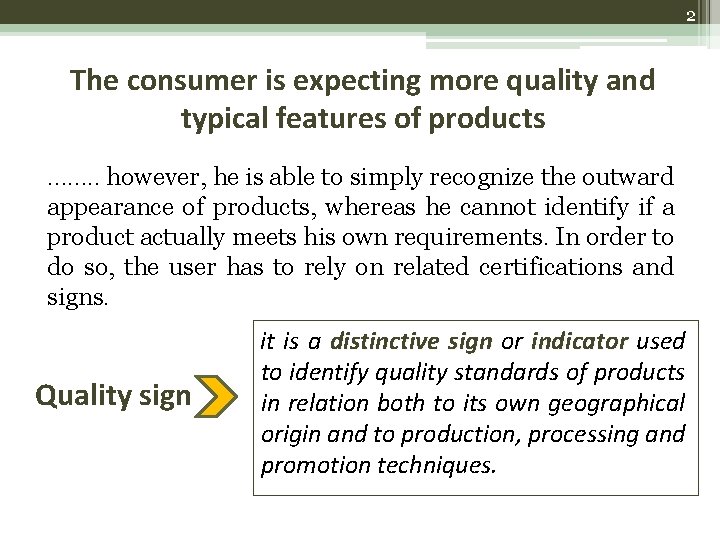 2 The consumer is expecting more quality and typical features of products ……. .