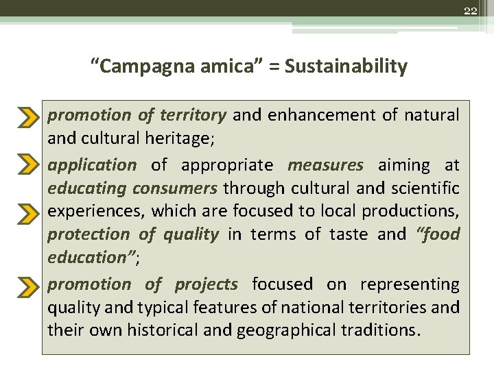 22 “Campagna amica” = Sustainability promotion of territory and enhancement of natural and cultural