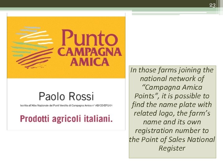 23 In those farms joining the national network of “Campagna Amica Points”, it is