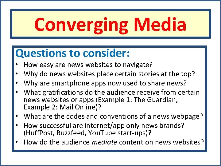 Converging Media Questions to consider: How easy are news websites to navigate? Why do