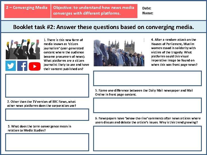 2 – Converging Media Objective: to understand how news media converges with different platforms.