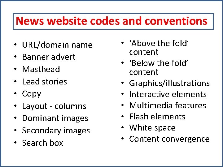 News website codes and conventions • • • URL/domain name Banner advert Masthead Lead