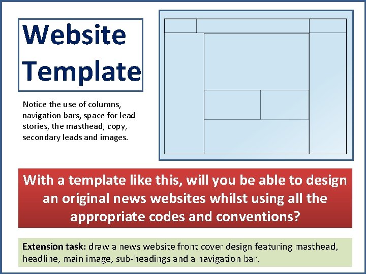 Website Template Notice the use of columns, navigation bars, space for lead stories, the