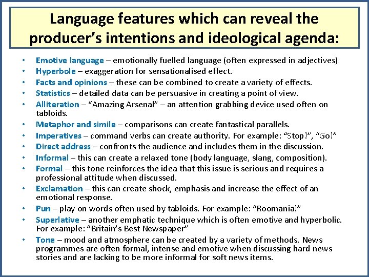 Language features which can reveal the producer’s intentions and ideological agenda: • • •