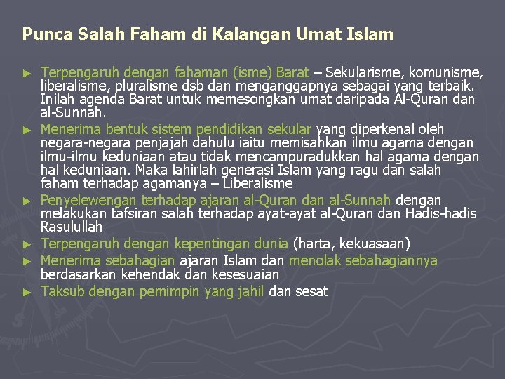 Punca Salah Faham di Kalangan Umat Islam ► ► ► Terpengaruh dengan fahaman (isme)