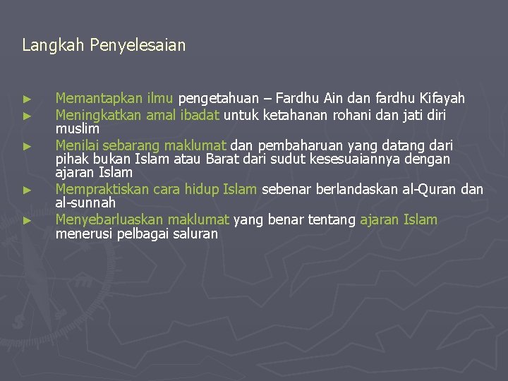 Langkah Penyelesaian ► ► ► Memantapkan ilmu pengetahuan – Fardhu Ain dan fardhu Kifayah