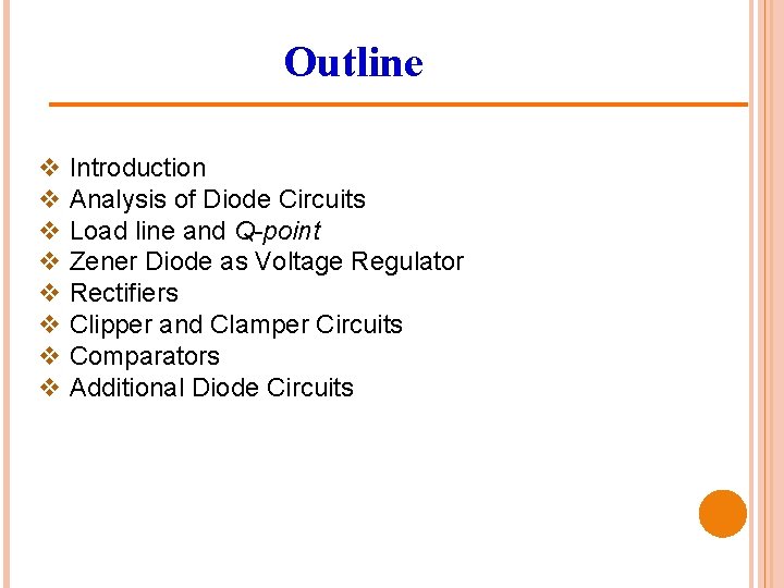 Outline v Introduction v Analysis of Diode Circuits v Load line and Q-point v