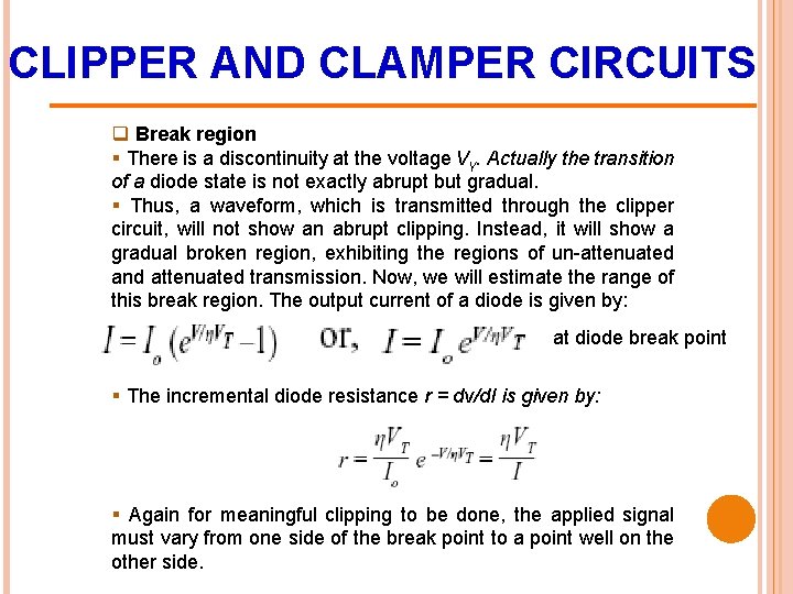 CLIPPER AND CLAMPER CIRCUITS q Break region § There is a discontinuity at the