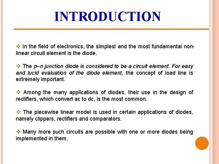 INTRODUCTION v In the field of electronics, the simplest and the most fundamental nonlinear