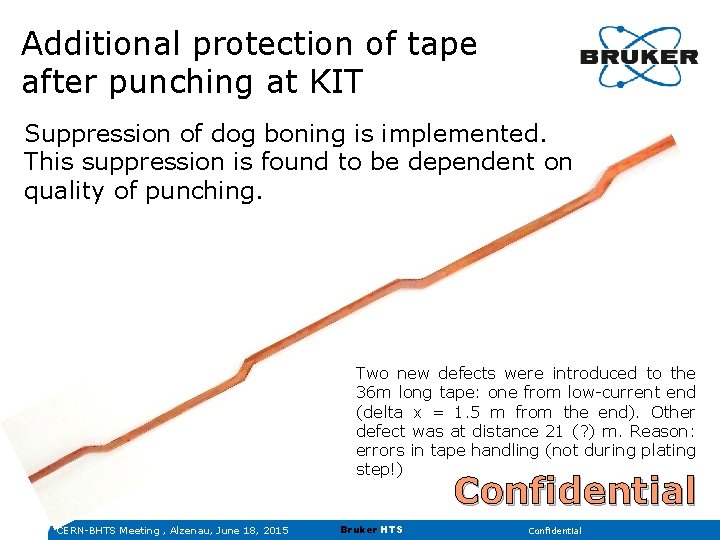 Additional protection of tape after punching at KIT Suppression of dog boning is implemented.