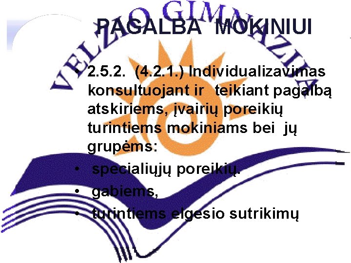 PAGALBA MOKINIUI • 2. 5. 2. (4. 2. 1. ) Individualizavimas konsultuojant ir teikiant