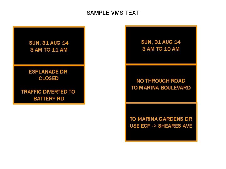 SAMPLE VMS TEXT SUN, 31 AUG 14 3 AM TO 11 AM ESPLANADE DR