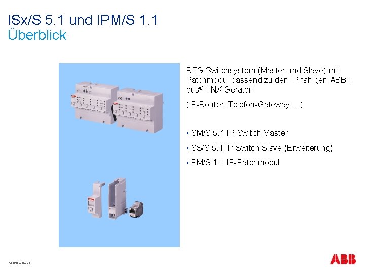 ISx/S 5. 1 und IPM/S 1. 1 Überblick REG Switchsystem (Master und Slave) mit