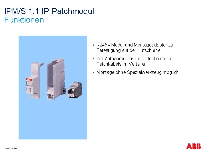 IPM/S 1. 1 IP-Patchmodul Funktionen STO/G – Slide 6 § RJ 45 - Modul