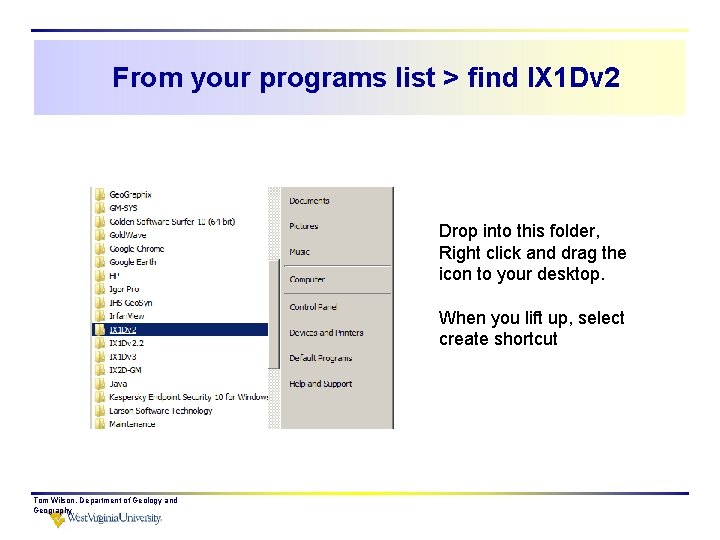 From your programs list > find IX 1 Dv 2 Drop into this folder,
