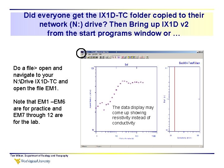 Did everyone get the IX 1 D-TC folder copied to their network (N: )
