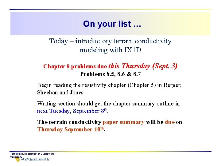 On your list … Today – introductory terrain conductivity modeling with IX 1 D