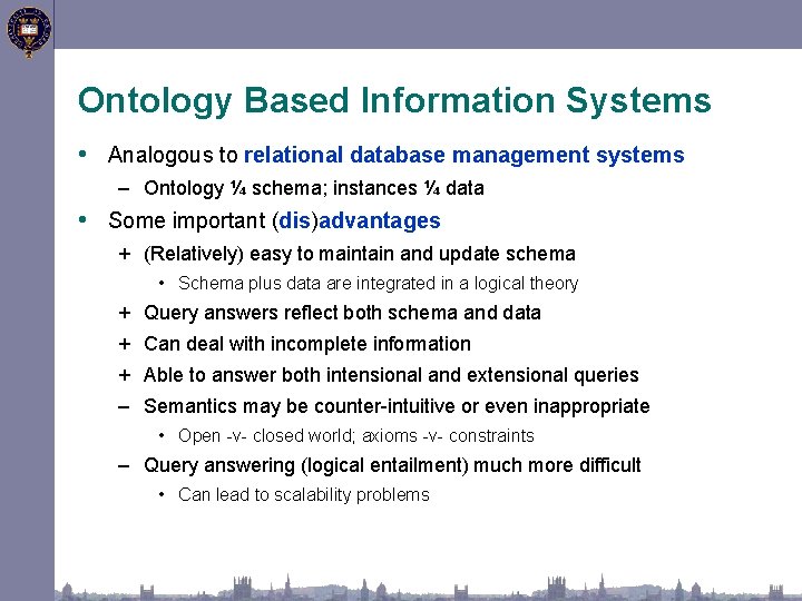 Ontology Based Information Systems • Analogous to relational database management systems – Ontology ¼