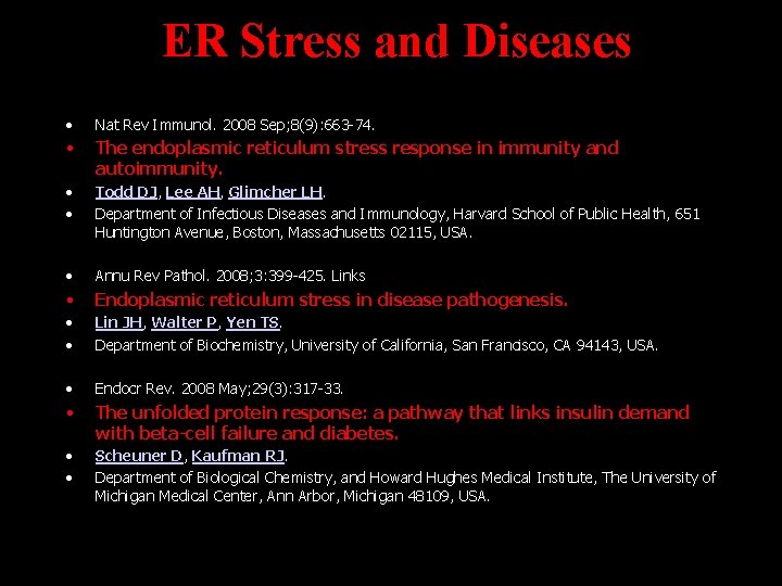 ER Stress and Diseases • Nat Rev Immunol. 2008 Sep; 8(9): 663 -74. •
