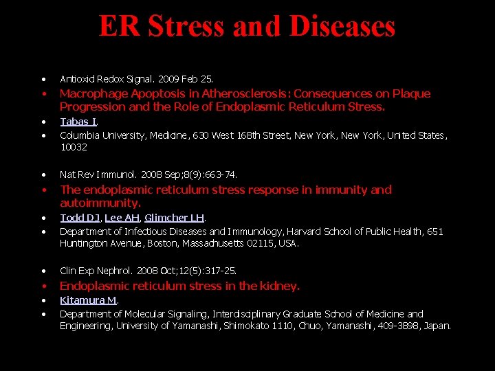 ER Stress and Diseases • Antioxid Redox Signal. 2009 Feb 25. • Macrophage Apoptosis