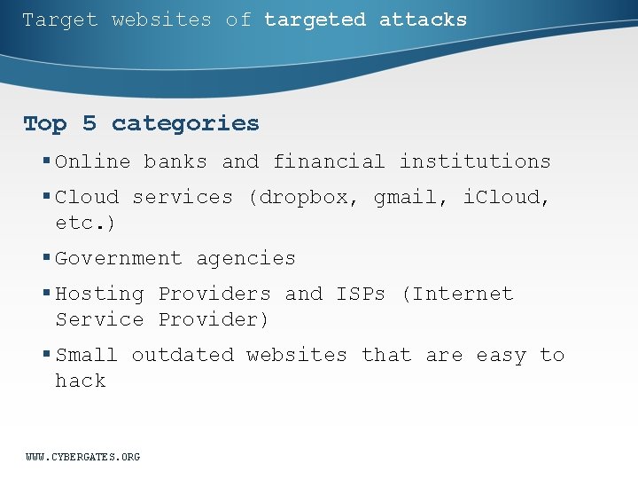 Target websites of targeted attacks Top 5 categories § Online banks and financial institutions