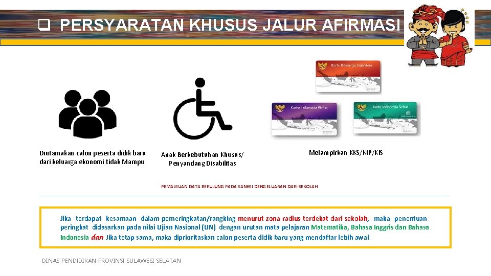 q PERSYARATAN KHUSUS JALUR AFIRMASI Diutamakan calon peserta didik baru dari keluarga ekonomi tidak