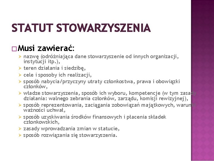 STATUT STOWARZYSZENIA �Musi Ø Ø Ø Ø Ø zawierać: nazwę (odróżniająca dane stowarzyszenie od