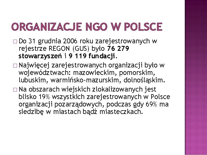 ORGANIZACJE NGO W POLSCE � Do 31 grudnia 2006 roku zarejestrowanych w rejestrze REGON