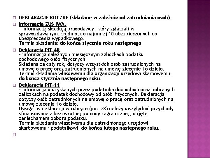 � � � DEKLARACJE ROCZNE (składane w zależnie od zatrudniania osób): Informacja ZUS IWA,