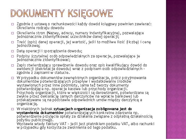 � � � � Zgodnie z ustawą o rachunkowości każdy dowód księgowy powinien zawierać:
