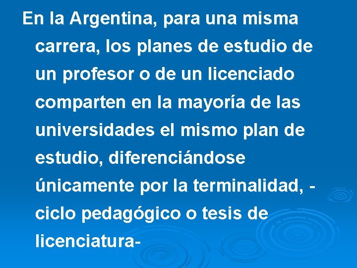 En la Argentina, para una misma carrera, los planes de estudio de un profesor
