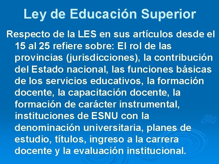 Ley de Educación Superior Respecto de la LES en sus artículos desde el 15