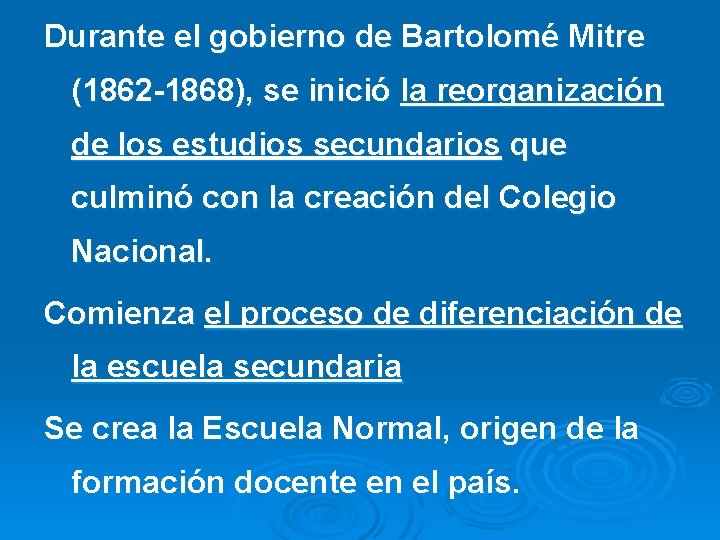 Durante el gobierno de Bartolomé Mitre (1862 -1868), se inició la reorganización de los