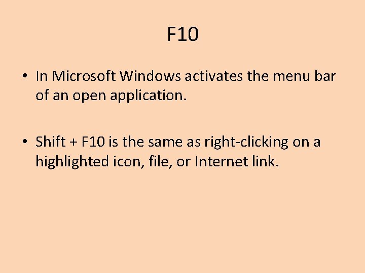 F 10 • In Microsoft Windows activates the menu bar of an open application.